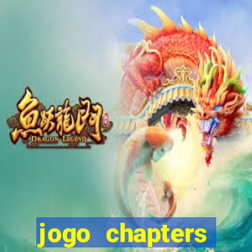 jogo chapters diamantes infinitos